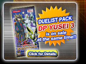 Duelist Pack DP YUSEI 3 is on sale as the same time!!